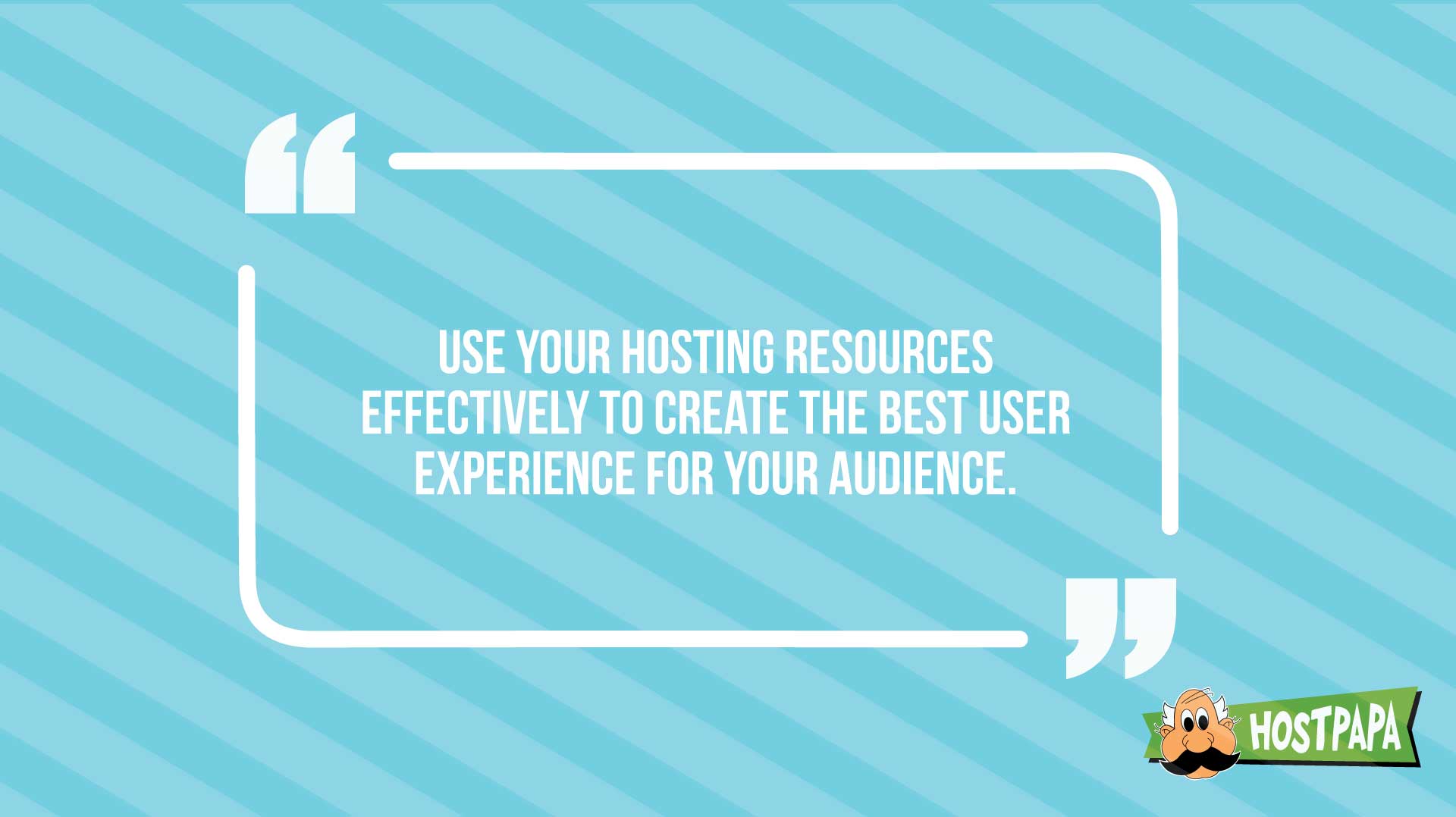 Use your hosting resources effectively to create the best user experience for your audience