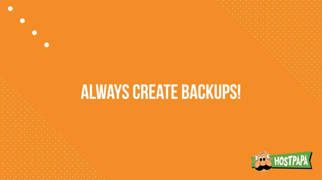 Always create backups!