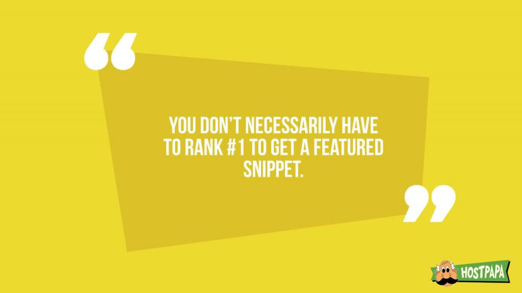 You don't necessarily have to rank #1 to get a featured snippet