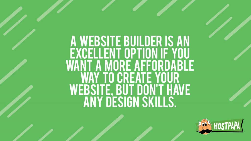Website builder is a more affordable option to create your website