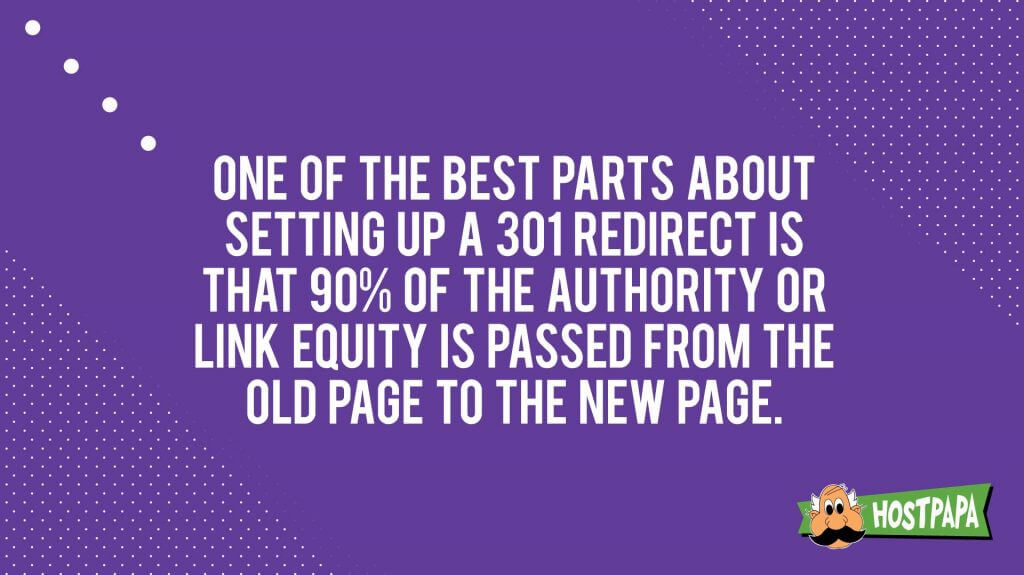 One of the best parts about setting up a 301 redirect is that 90% of the authority is passed from the old page to the new one