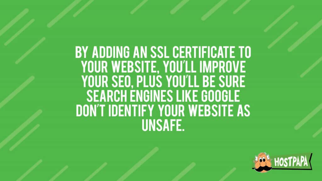 By adding and SSL certificate to your website you will improve your seo