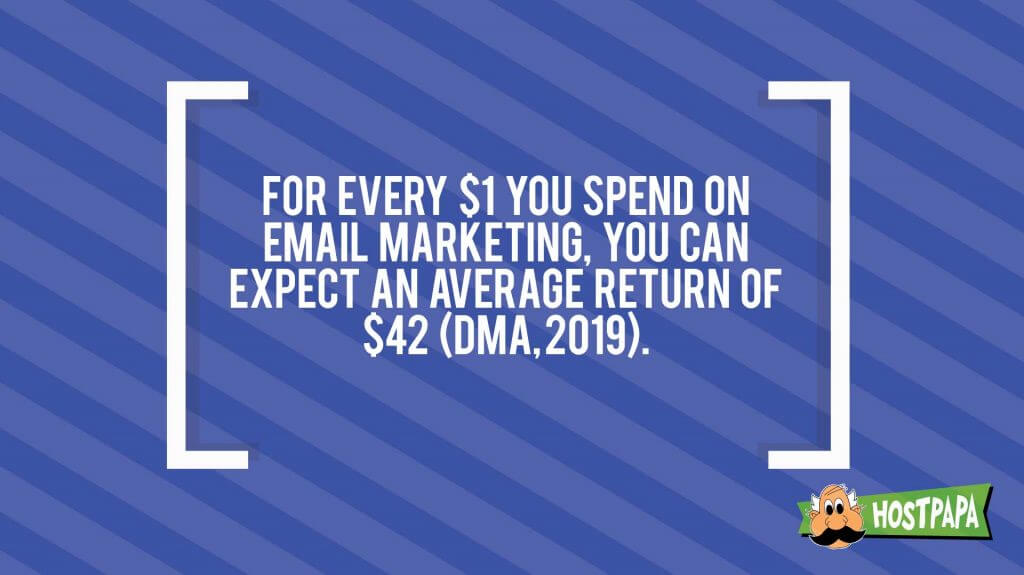 For every $1 you spend in email marketing , you can expect an average return of $42