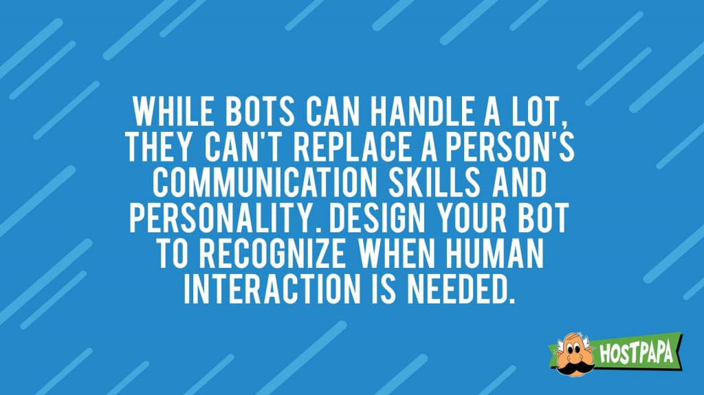 Bots can't replace persons, but they can help a lot with your business