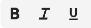 You can alter the look of your text by using the bold, italic, and underline buttons.